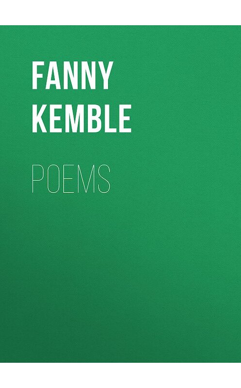 Обложка книги «Poems» автора Fanny Kemble.