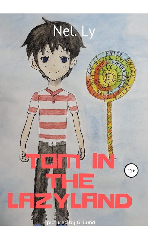 Обложка книги «Tom in the Lazyland» автора Nel. Ly издание 2020 года.