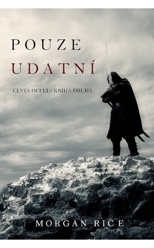 Обложка книги «Pouze udatní» автора Моргана Райса. ISBN 9781094305479.