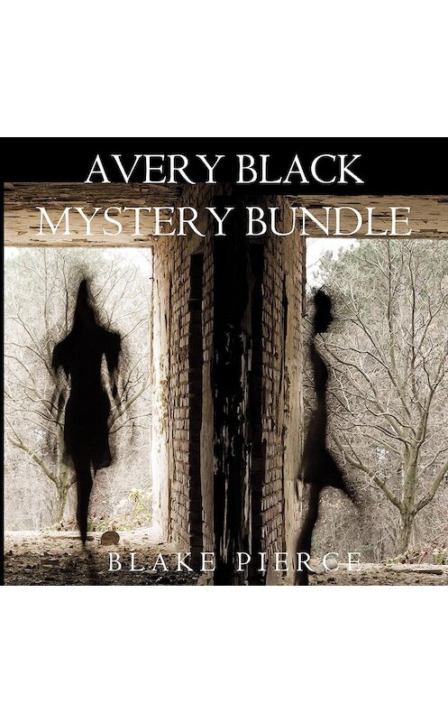 Обложка аудиокниги «Avery Black Mystery Bundle: Cause to Kill» автора Блейка Пирса. ISBN 9781640297432.