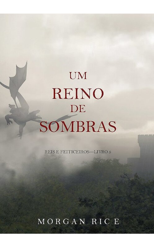 Обложка книги «Um Reino de Sombras» автора Моргана Райса. ISBN 9781632915245.