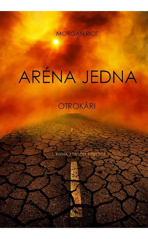 Обложка книги «Aréna Jedna: Otrokáři» автора Моргана Райса. ISBN 9781632910813.