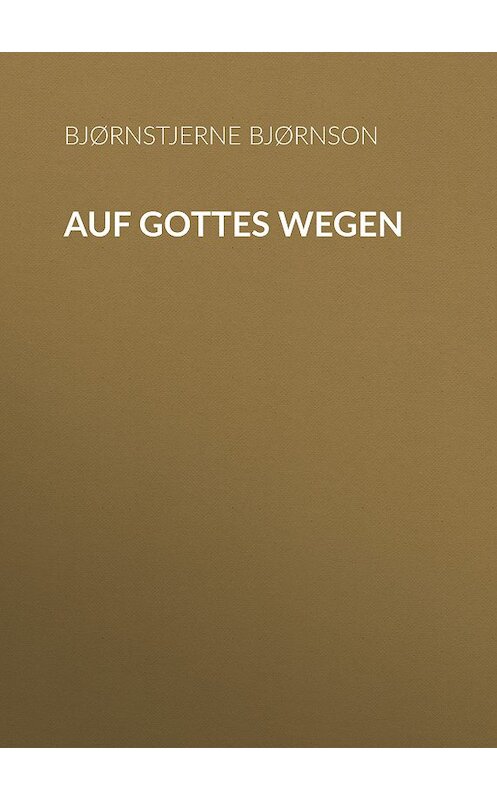 Обложка книги «Auf Gottes Wegen» автора Bjørnstjerne Bjørnson.