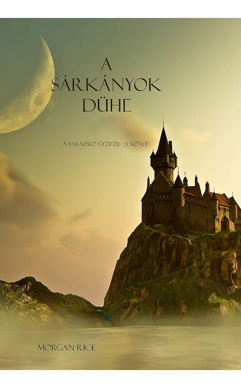 Обложка книги «A Sárkányok Dühe» автора Моргана Райса. ISBN 9781632912992.