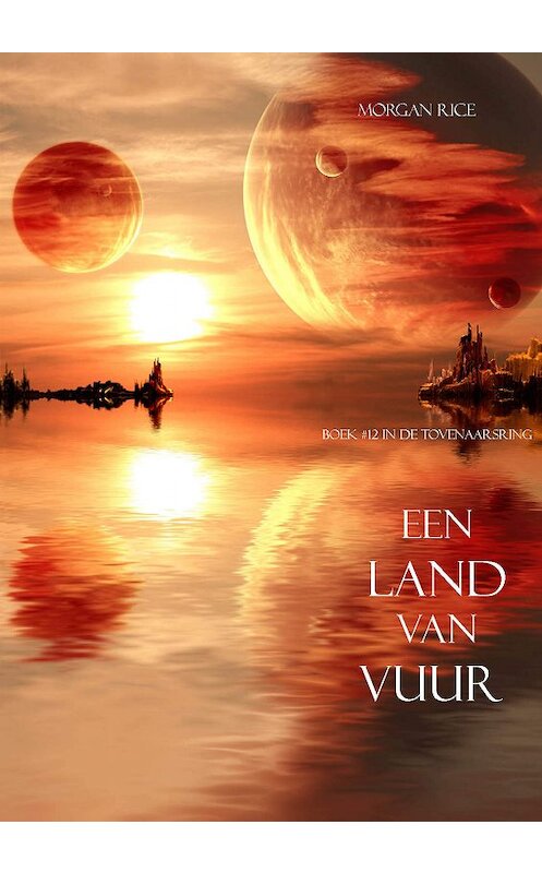 Обложка книги «Een Land Van Vuur» автора Моргана Райса. ISBN 9781632914392.