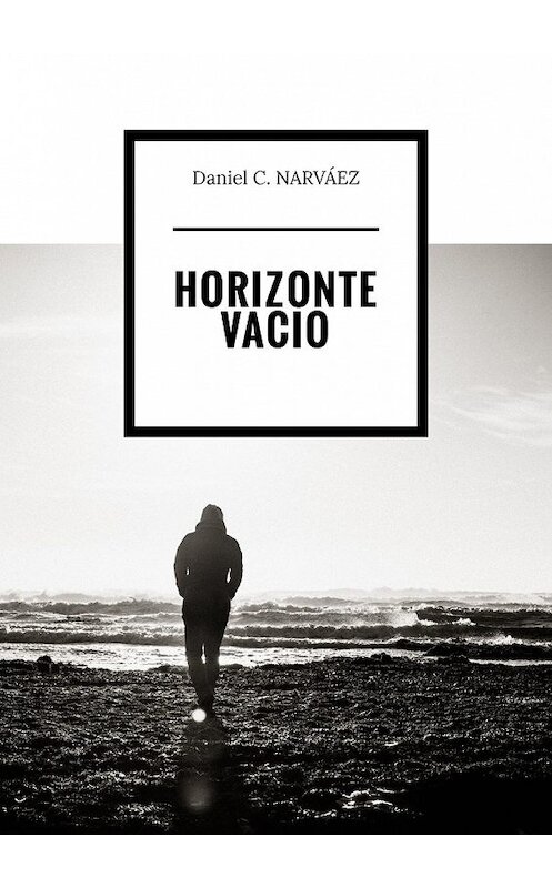 Обложка книги «Horizonte Vacio» автора Daniel C. Narváez. ISBN 9788381553971.