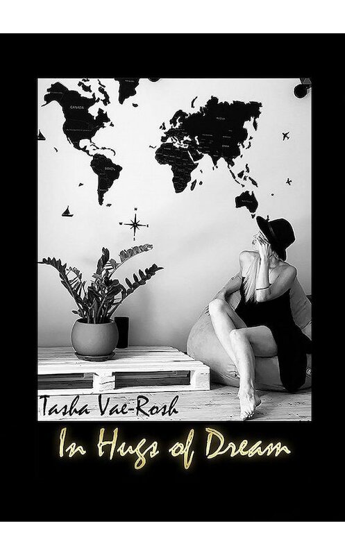 Обложка книги «In Hugs of Dream» автора Tasha Vae-Rosh. ISBN 9785005141484.