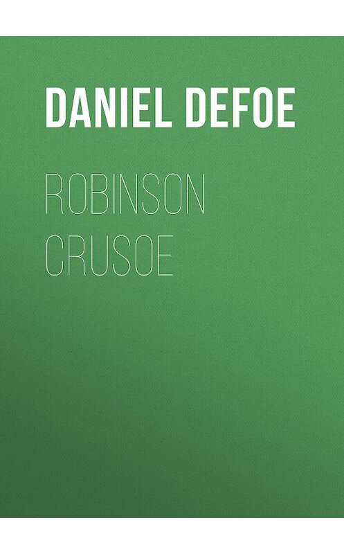 Обложка книги «Robinson Crusoe» автора Даниэль Дефо.