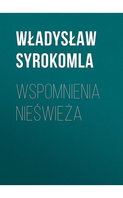 Обложка книги «Wspomnienia Nieświeża» автора Władysław Syrokomla.
