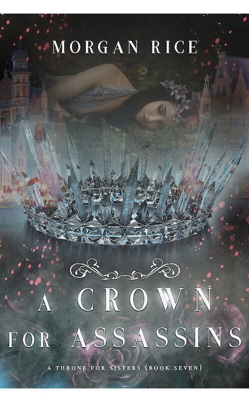 Обложка книги «A Crown for Assassins» автора Моргана Райса. ISBN 9781640294547.