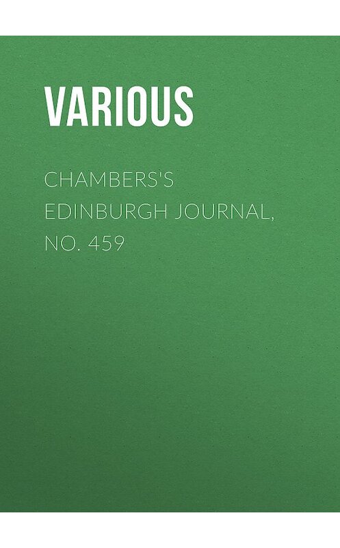 Обложка книги «Chambers's Edinburgh Journal, No. 459» автора Various.