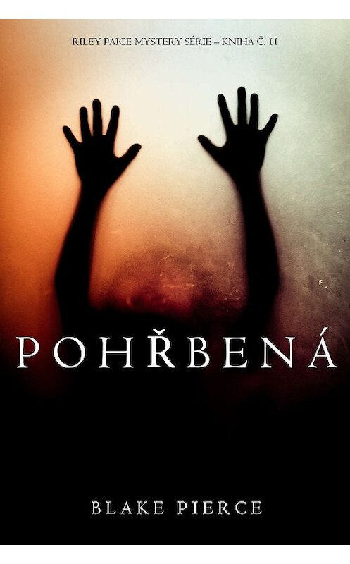 Обложка книги «Pohřbená» автора Блейка Пирса. ISBN 9781640298996.