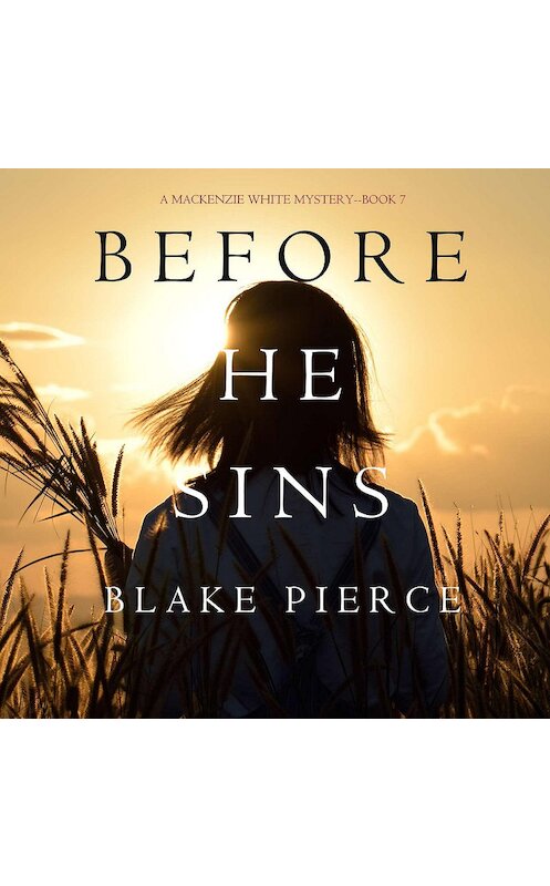 Обложка аудиокниги «Before He Sins» автора Блейка Пирса. ISBN 9781640298828.