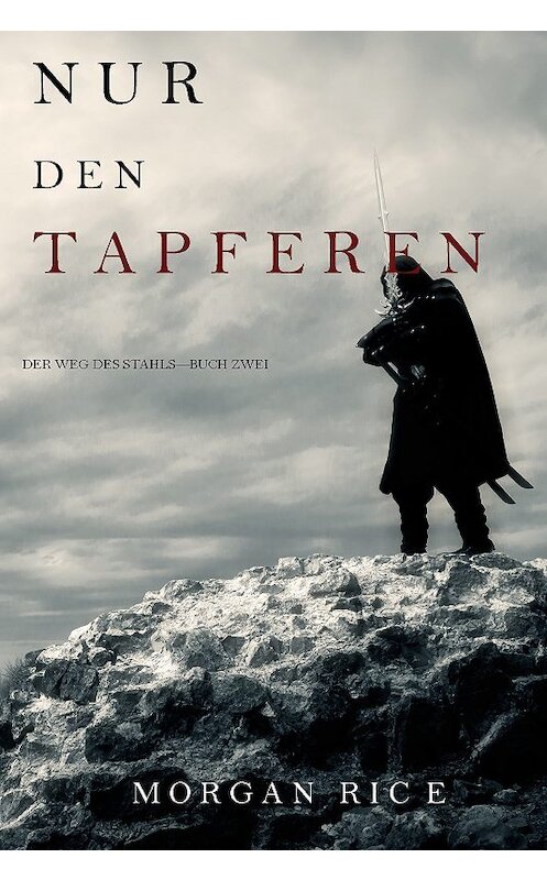 Обложка книги «Nur den Tapferen» автора Моргана Райса. ISBN 9781094310497.