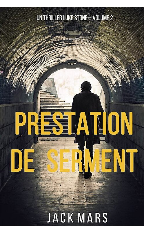 Обложка книги «Prestation de Serment» автора Джека Марса. ISBN 9781094311203.
