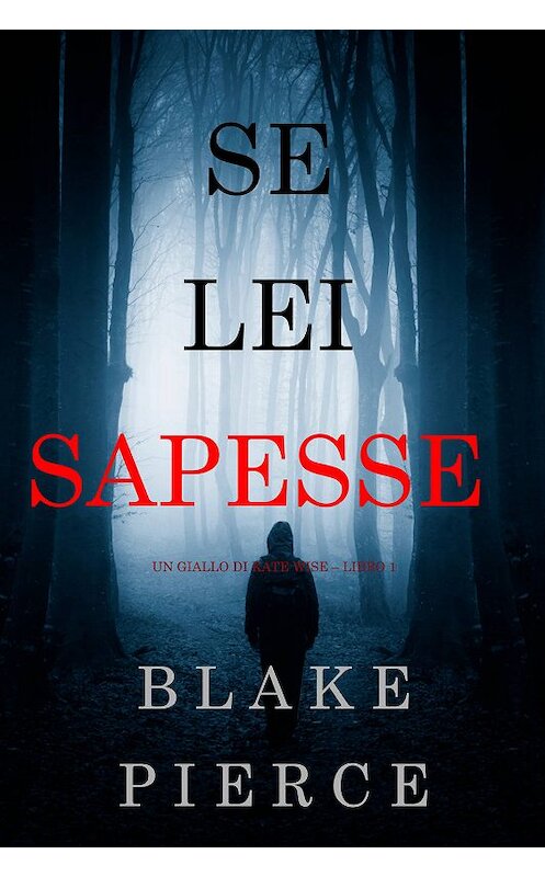 Обложка книги «Se lei sapesse» автора Блейка Пирса. ISBN 9781640295865.