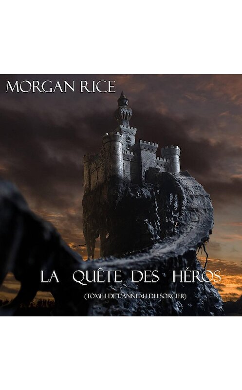 Обложка аудиокниги «La Quête Des Héros» автора Моргана Райса. ISBN 9781094300733.