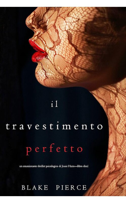 Обложка книги «Il Travestimento Perfetto» автора Блейка Пирса. ISBN 9781094342658.