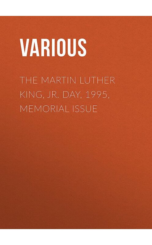 Обложка книги «The Martin Luther King, Jr. Day, 1995, Memorial Issue» автора Various.