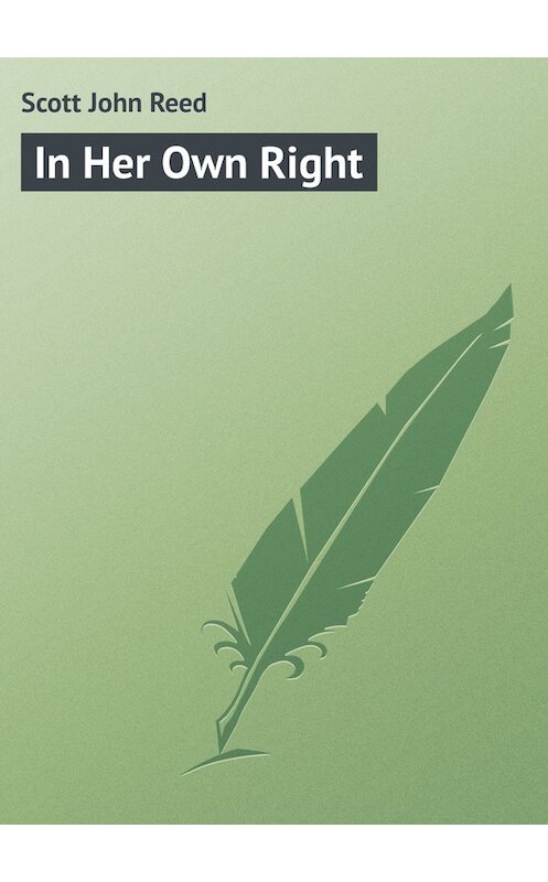 Обложка книги «In Her Own Right» автора John Scott.