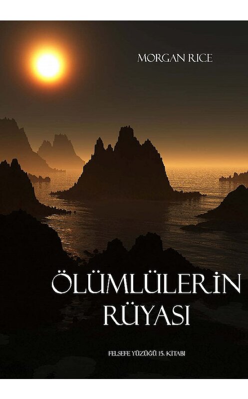 Обложка книги «Ölümlülerin Rüyasi» автора Моргана Райса. ISBN 9781632916877.