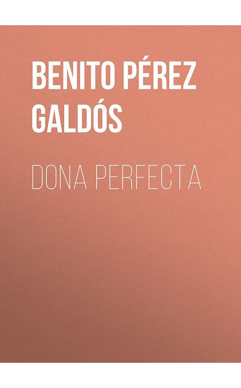 Обложка книги «Dona Perfecta» автора Benito Pérez Galdós.