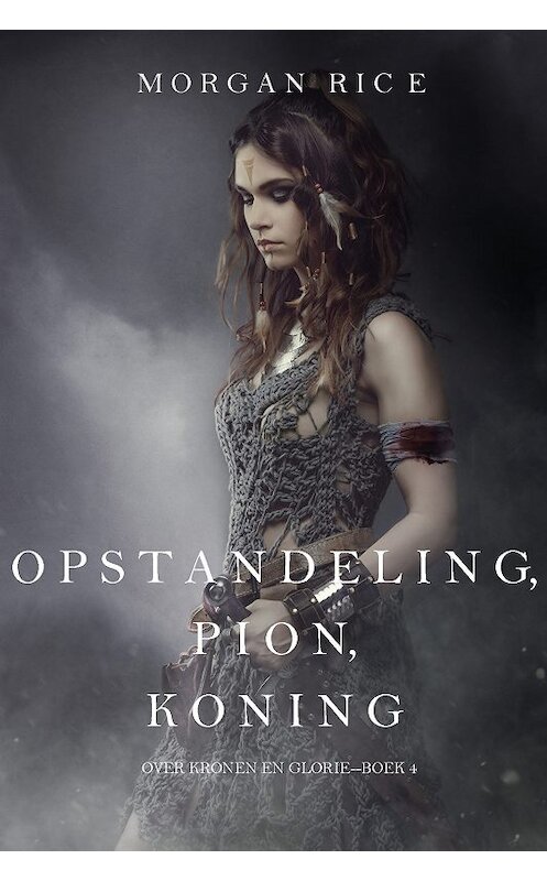 Обложка книги «Opstandeling, Pion, Koning» автора Моргана Райса. ISBN 9781640291409.