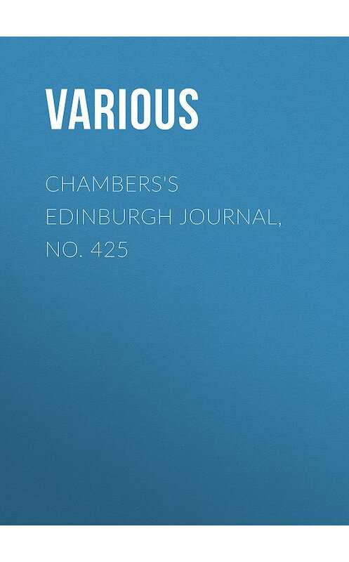 Обложка книги «Chambers's Edinburgh Journal, No. 425» автора Various.