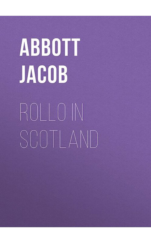 Обложка книги «Rollo in Scotland» автора Jacob Abbott.
