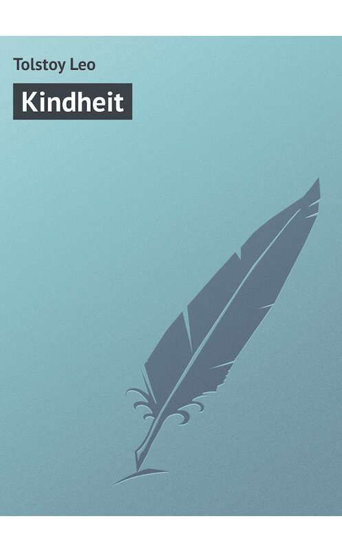 Обложка книги «Kindheit» автора Лева Толстоя.