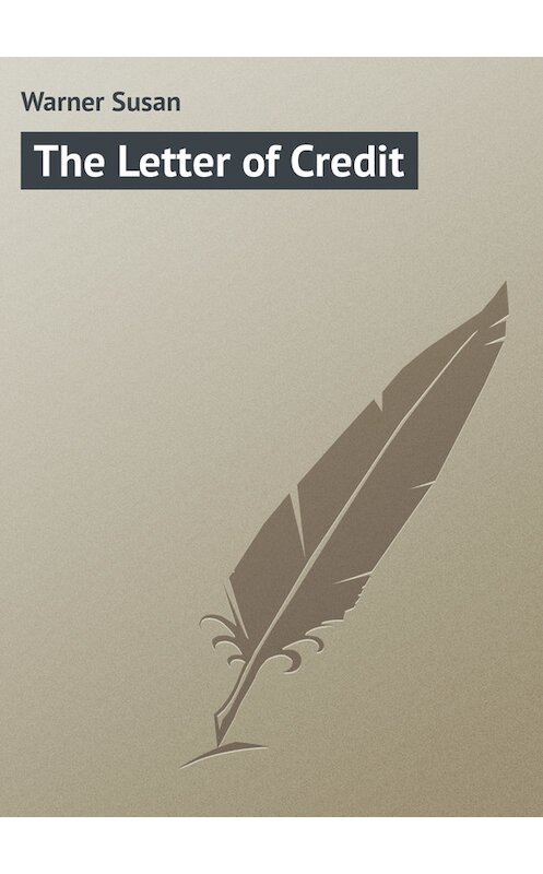 Обложка книги «The Letter of Credit» автора Susan Warner.