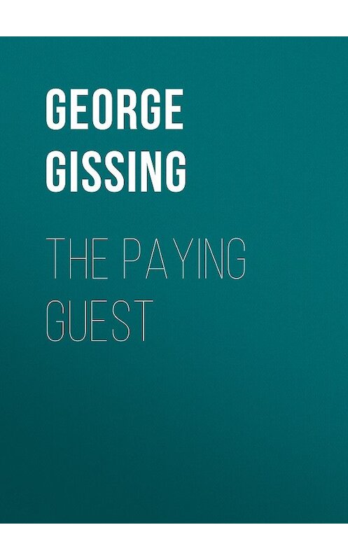 Обложка книги «The Paying Guest» автора George Gissing.