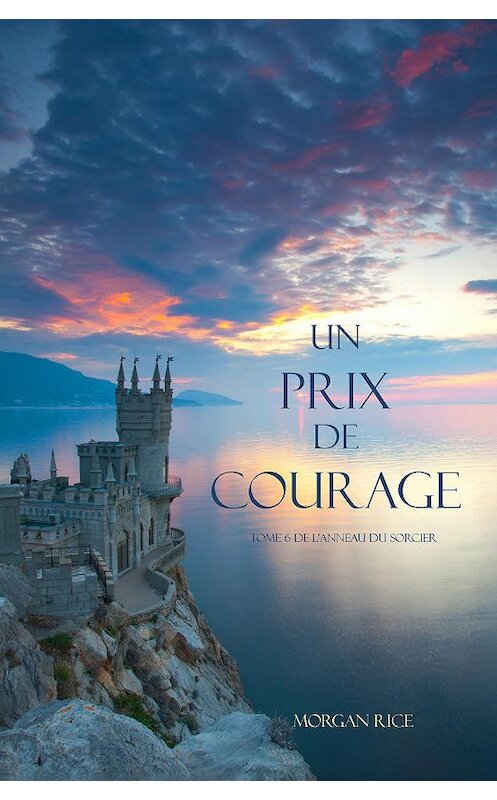 Обложка книги «Un Prix de Courage» автора Моргана Райса. ISBN 9781632914064.