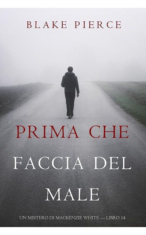 Обложка книги «Prima Che Faccia Del Male» автора Блейка Пирса. ISBN 9781094342962.