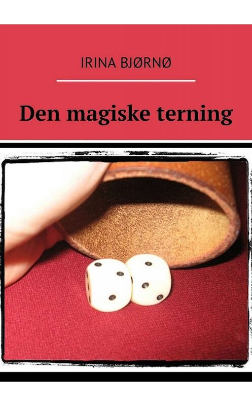 Обложка книги «Den magiske terning» автора Irina Bjørnø. ISBN 9785449622051.