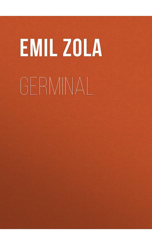 Обложка книги «Germinal» автора Эмиль Золи.