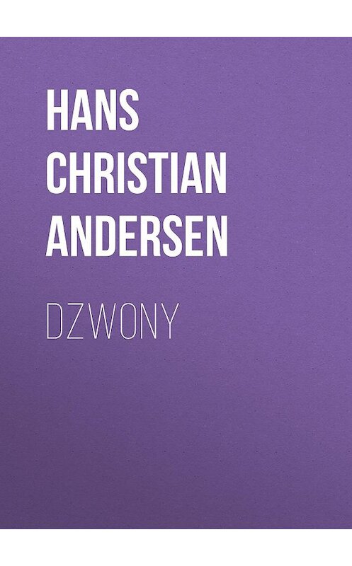 Обложка книги «Dzwony» автора Ганса Андерсена.