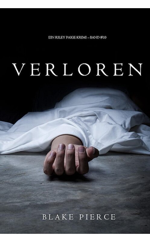 Обложка книги «Verloren» автора Блейка Пирса. ISBN 9781640293786.