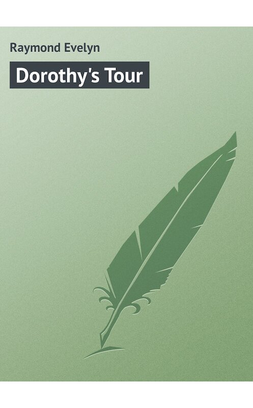 Обложка книги «Dorothy's Tour» автора Evelyn Raymond.