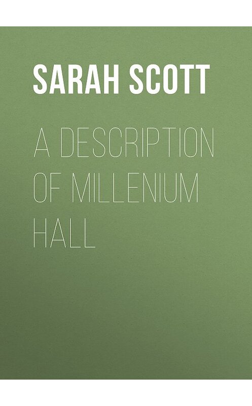 Обложка книги «A Description of Millenium Hall» автора Sarah Scott.