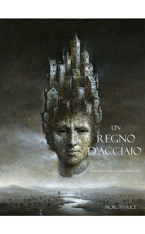 Обложка книги «Un Regno D’acciaio» автора Моргана Райса. ISBN 9781632910424.