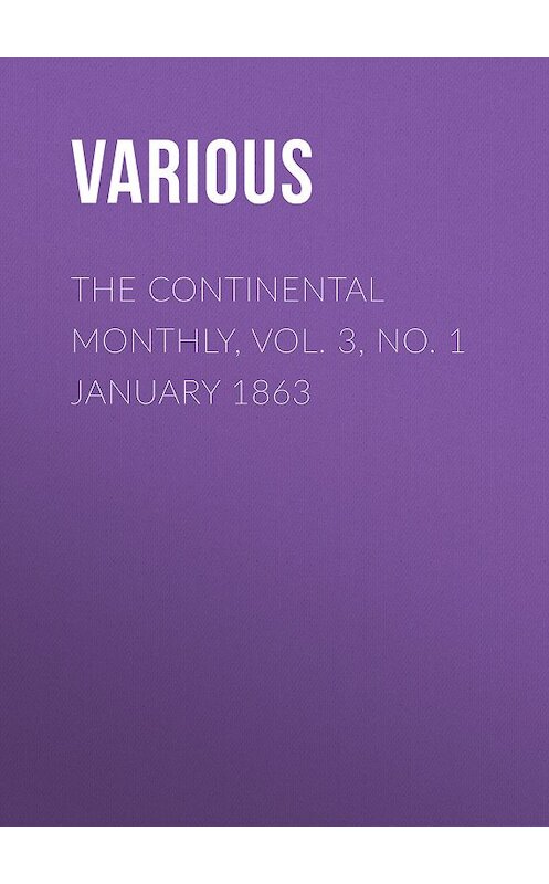 Обложка книги «The Continental Monthly, Vol. 3, No. 1 January 1863» автора Various.