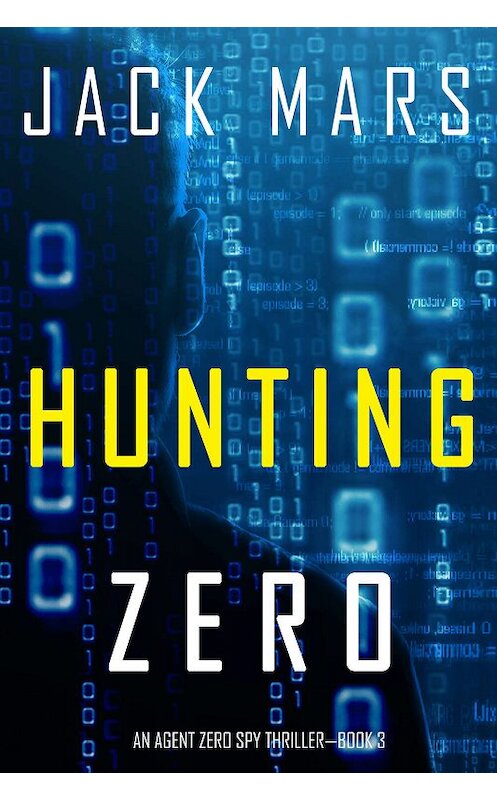 Обложка книги «Hunting Zero» автора Джека Марса. ISBN 9781640298019.