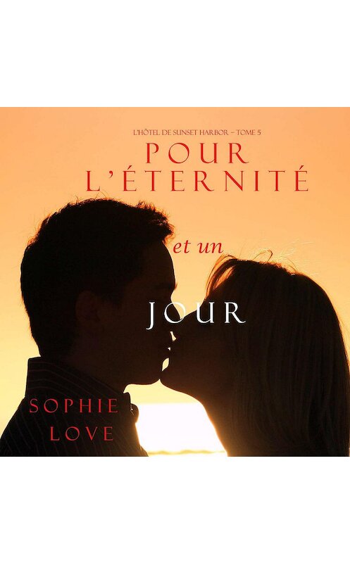 Обложка аудиокниги «Pour L’éternité, et un Jour» автора Софи Лава. ISBN 9781094301600.