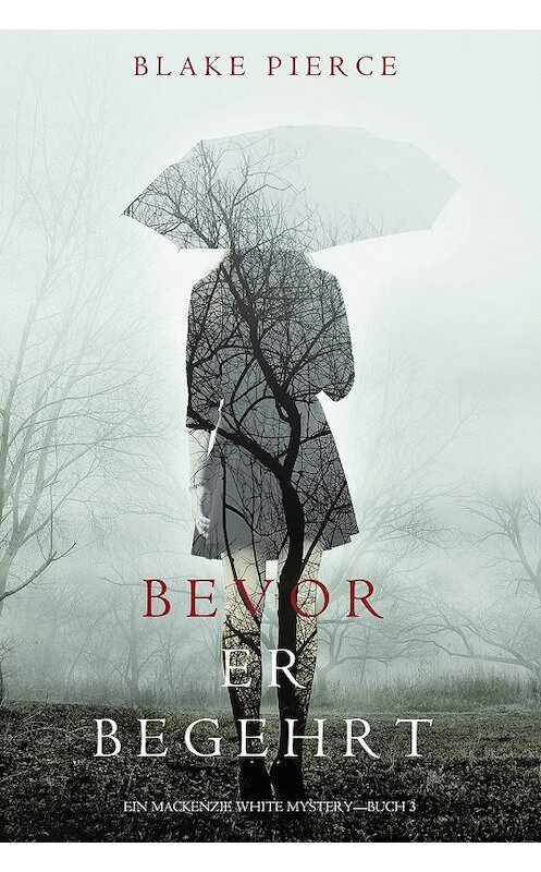 Обложка книги «Bevor Er Begehrt» автора Блейка Пирса. ISBN 9781640291201.