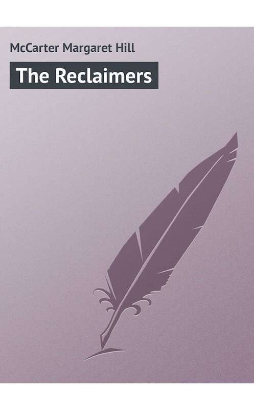 Обложка книги «The Reclaimers» автора Margaret Mccarter.
