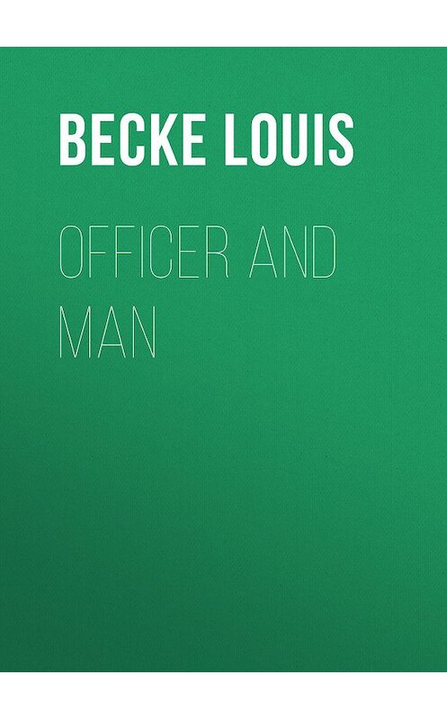 Обложка книги «Officer And Man» автора Louis Becke.