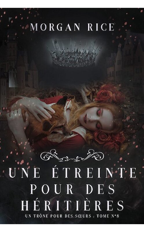 Обложка книги «Une Étreinte Pour Des Héritières» автора Моргана Райса. ISBN 9781640298262.