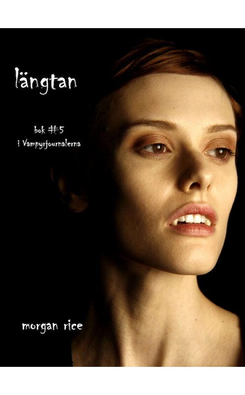 Обложка книги «Längtan» автора Моргана Райса. ISBN 9781632913920.