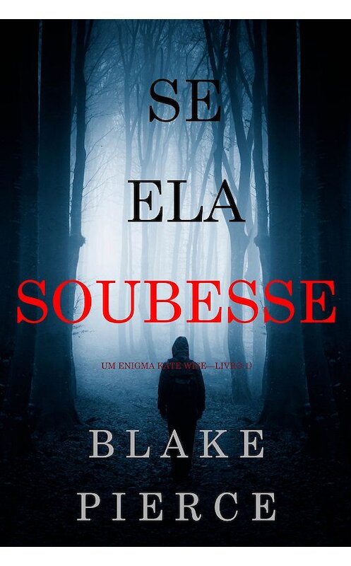 Обложка книги «Se Ela Soubesse» автора Блейка Пирса. ISBN 9781640295889.